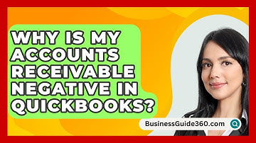 Why Is My Accounts Receivable Negative In QuickBooks? - BusinessGuide360.com