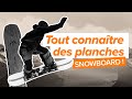 Comment choisir son snowboard  cambres shapes flex