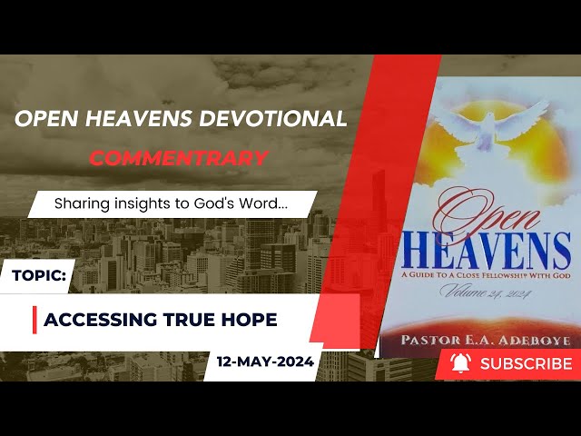 Open Heavens Devotional For Sunday 12-05-2024 Pastor E.A. Adeboye (Accessing True Hope) class=