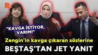 Özlem Zengin'in sözlerine Beştaş'tan jet yanıt: Kavga istiyor, varım!