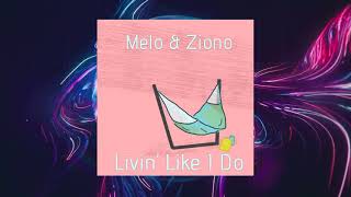 Ziono Melo - Livin Like I Do