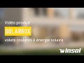 Solarbox  volets roulants solaires  vido produit  winsol