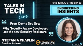 Tales in Tech LIVE: Stefania Chaplin - 'Why Security Aware Developers are the new Security Rockstars