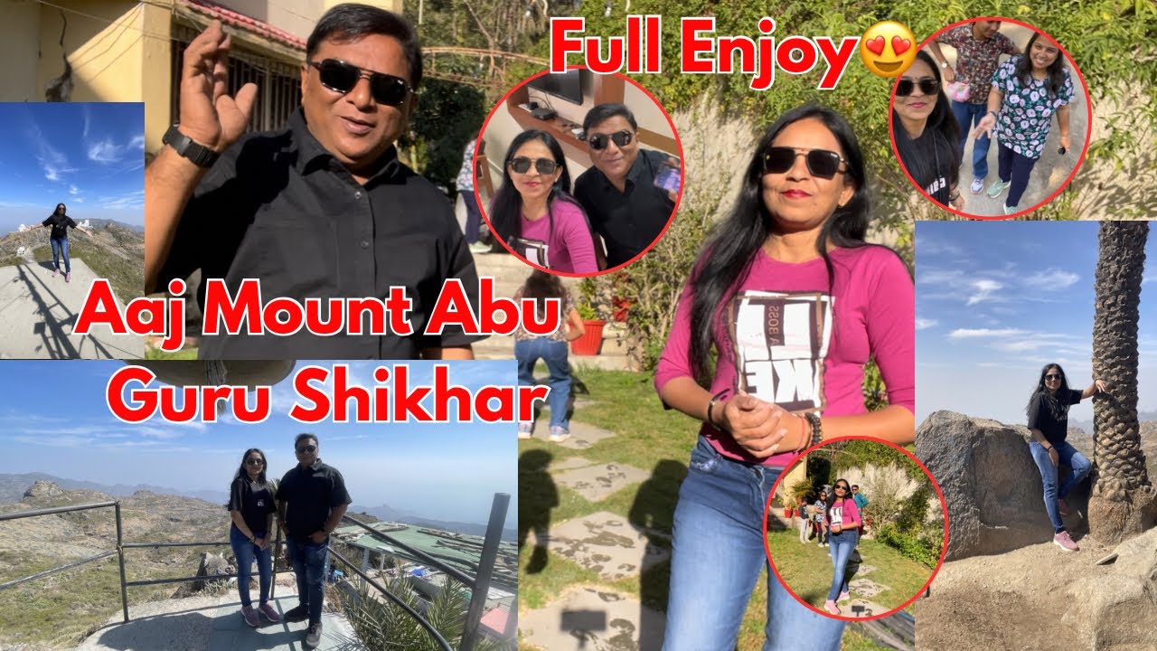 Aaj Full Enjoy Mount Abu Gurusikhar gaya | Food ni Full moj | Family real vlogs thakors