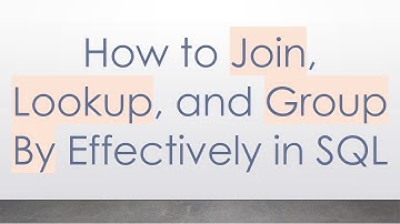 How to Join, Lookup, and Group By Effectively in SQL
