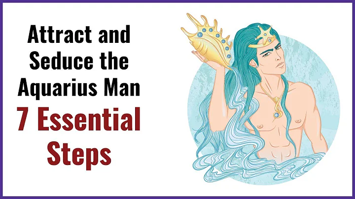 Attract and Seduce the Aquarius Man – 7 Essential Steps - DayDayNews