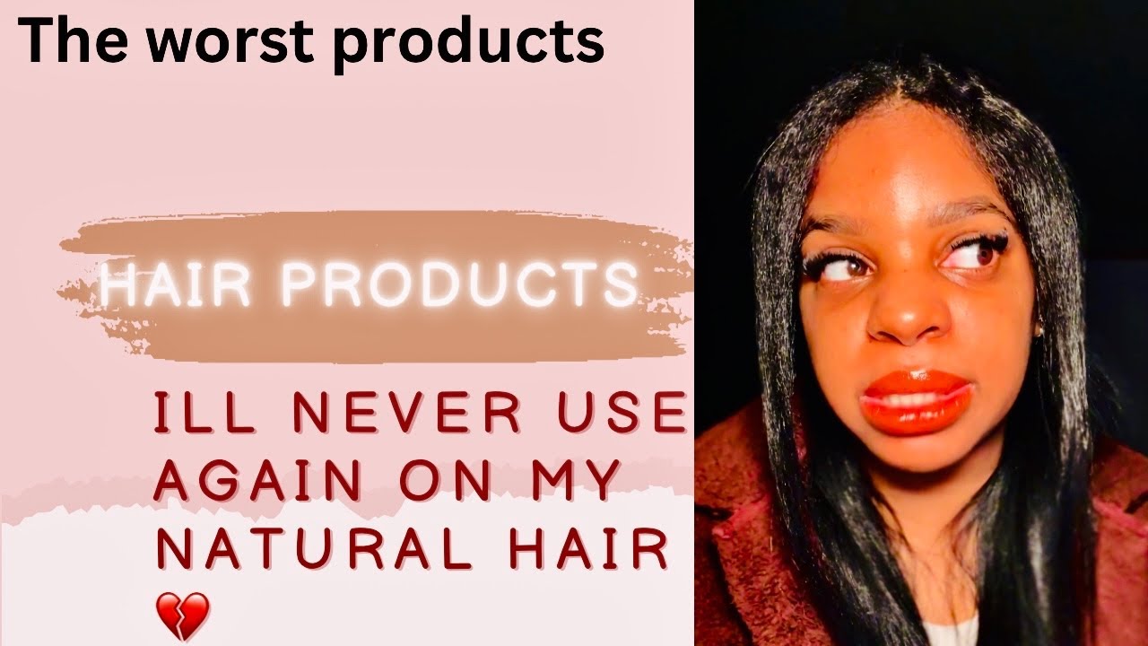 Products I’ll never use again! 
