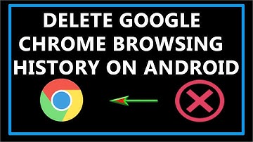 How to Delete Google Chrome Browsing History on Android?