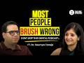 Dentist Reveals the Biggest Brushing Mistakes