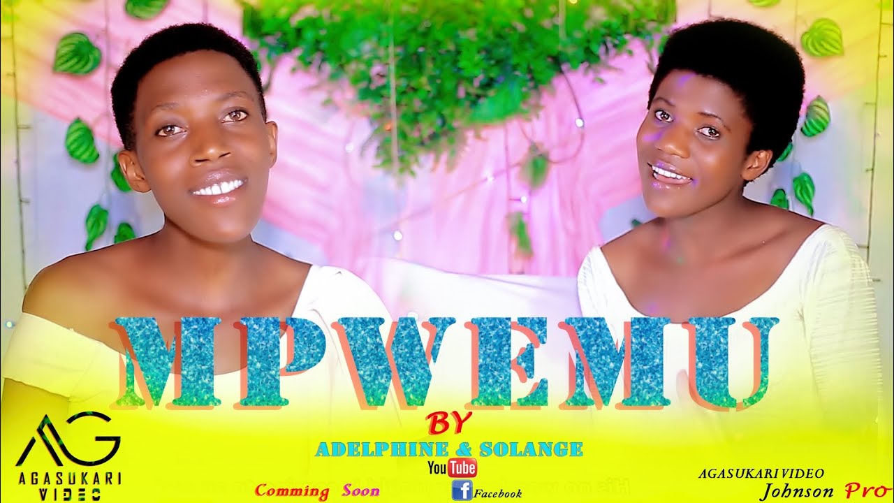 MPWEMU by Adelphine and Solange (official video 2023)