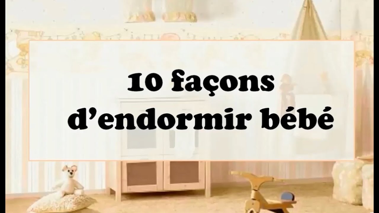 10 Facons D Endormir Bebe Comment Faire Dormir Bebe Mon Avis Mon Experience Youtube