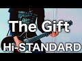 Hi-STANDARD- The Gift ギター弾いてみた【Guitar Cover】