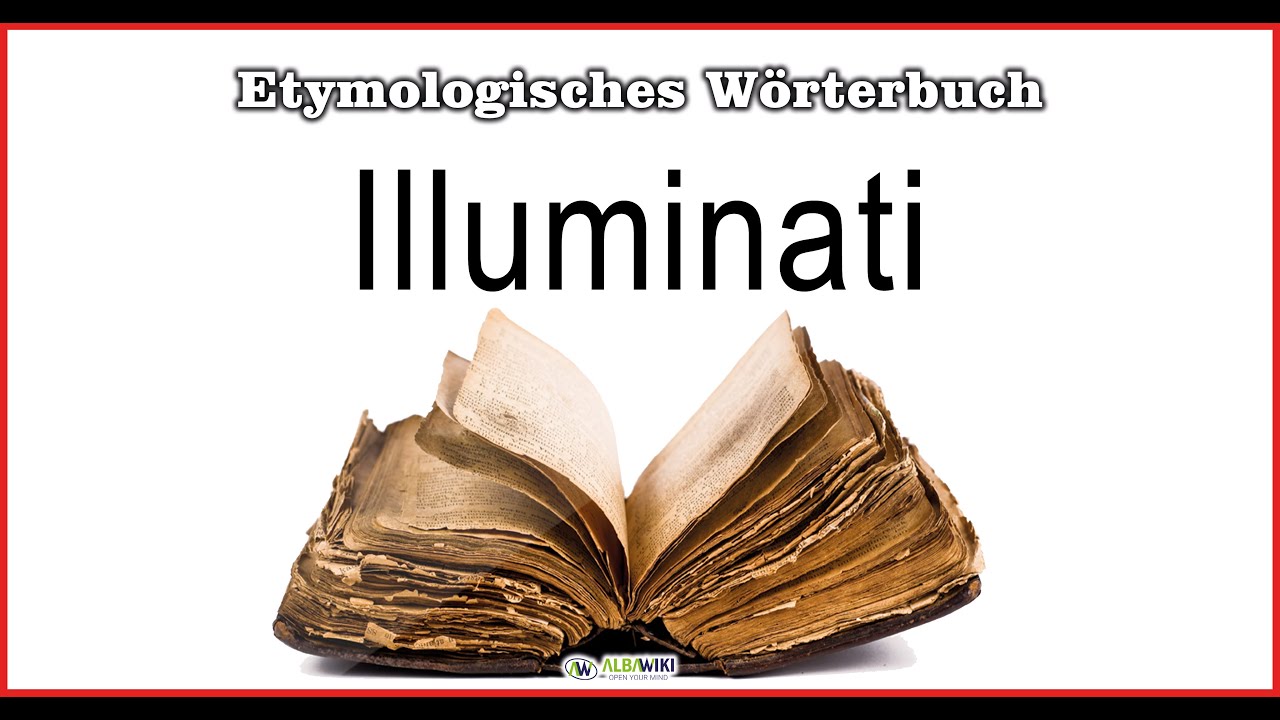 Illuminati - Wortherkunft und Bedeutung - Wortwurzel - Etymologisches Wörterbuch 