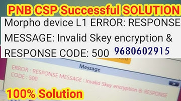Morpho device L1 ERROR: RESPONSE MESSAGE: Invalid Skey encryption & RESPONSE CODE: 500