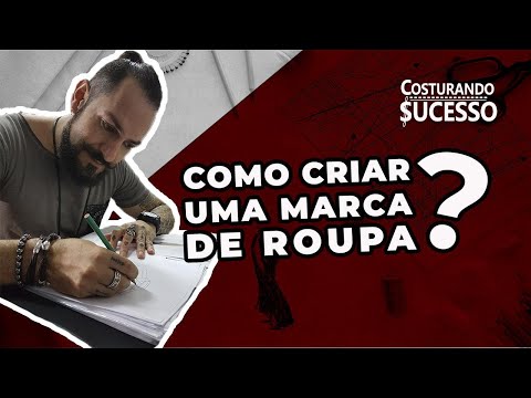 Vídeo: Como Criar Sua Própria Marca De Roupas