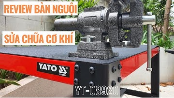 REVIEW | YT-08920 | BÀN NGUỘI SỬA CHỮA | CƠ KHÍ | YATO