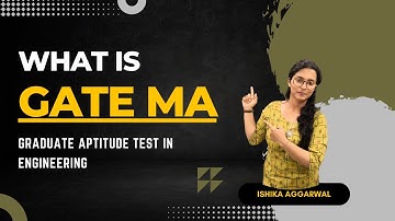 What is GATE MA? | Exam Pattern, Syllabus & Full Course of GATE Mathematics 2025 | with Prof Ishika