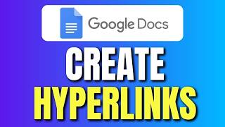 How To Make Links in Google Docs Create Hyperlinks | Turn Text Into a Clickable Link | Easy Guide