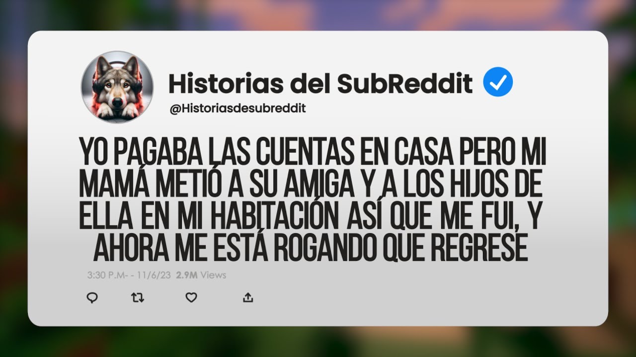 Yo pagaba las cuentas en casa pero mi mamá metió a su amiga y a los hijos de ella en mi habitación