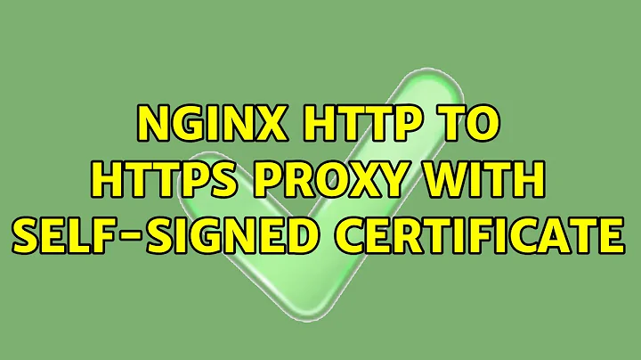 nginx http to https proxy with self-signed certificate