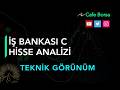 İş Bankası C Detaylı Analizi -Teknik Görünüm - İsctr Hisse Analizi