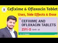 Cefixime &amp; Ofloxacin Tablet| Uses &amp; Side Effects| Zifi O tablet Review #cefixime #ofloxacin #doctor