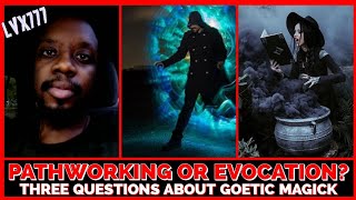 Pathworking or Evocation Three questions about Goetic Magick | Travis Magus | LVX777