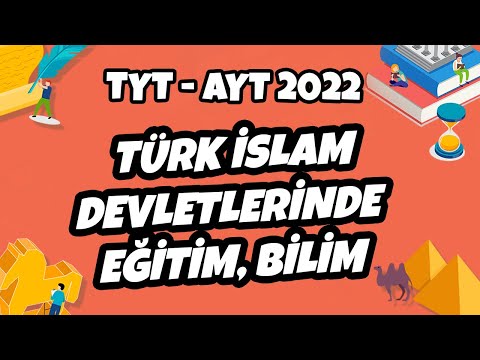 Türk İslam Devletlerinde Eğitim, Bilim | TYT - AYT Tarih 2022 #hedefekoş