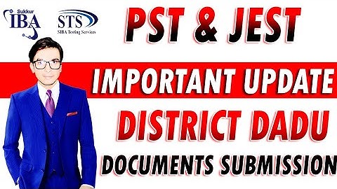 PST JEST Important Update for Distcit Dadu Documents Submission Letter | Educational Globe