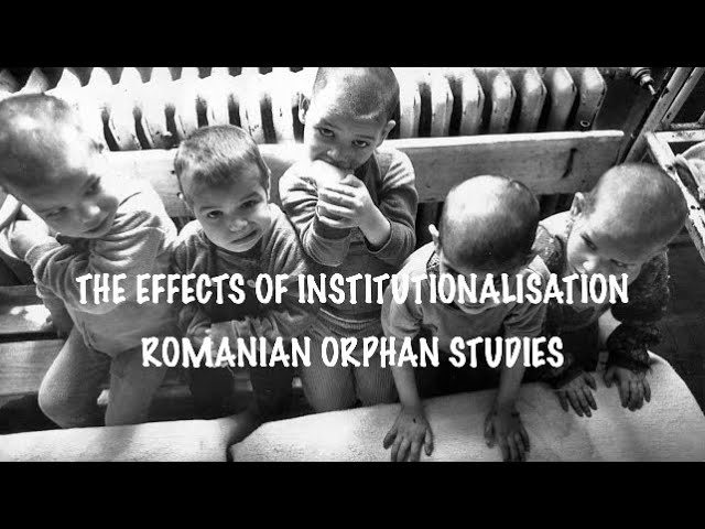 A-Level Psychology (AQA): Effects of Institutionalisation - Romanian Orphan Studies