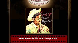Video thumbnail of "Beny Moré – Tu Me Sabes Comprender (Perlas Cubanas)"