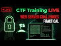 Capture the Flag Training Live 🔴 Solve Web Server Challenges (Hindi) EP-2