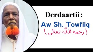 Derdaartii Aw Sh. Towfii وصية الولد الشيخ توفيق - رحمه الله A Prominent Sheikh In Somalia Af Maay
