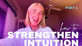 How to Develop Your Intuition. What Are Some Tips & Next Steps? | Episode 1