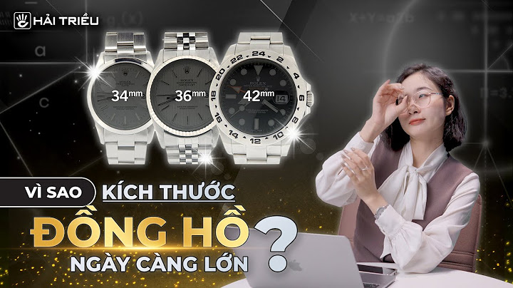 Neên chọn mặt đồng hồ bao nhiêu cho vừa tya năm 2024