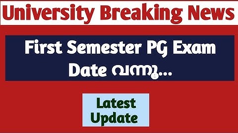 Calicut University Exam News | First Semester PG Exam Date Published | Latest University Updates