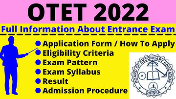 All About OTET 2022: Notification, Dates, Application, Eligibility, Pattern, Syllabus, Admit Card