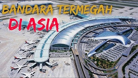 Amazing | Bandara terbesar dan megah di Asia