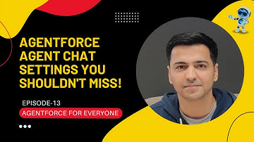 Episode 13: Agentforce Agent Chat Settings You Shouldn