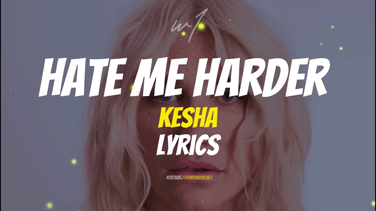 YouTube에서 Kesha - Hate Me Harder (Lyrics) 보기 YouTube에서 Kesha - Hate Me Harder (Lyrics) 보기