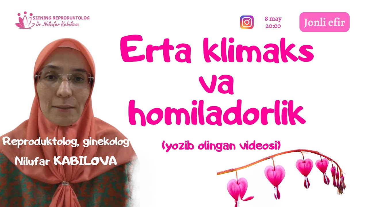 Erta klimaks va homiladorlik, Reproduktolog Nilufar KABILOVA, 95-678-78-00  #eku #eko #klimaks #ivf