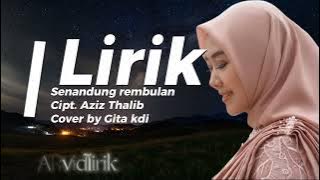 lirik senandung rembulan cover by Gita kdi