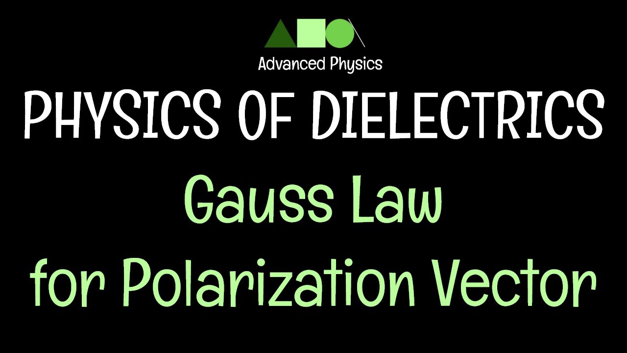 Physics of Dielectrics- Gauss Law for Polarization Vector - YouTube