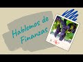 Hablemos de Finanzas - Ps. Isabel de Solares