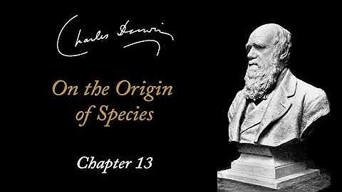 Charles Darwin: On the Origin of Species - Chapter 13 (Audiobook)