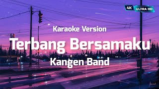 Kangen Band - Terbang Bersamaku (KARAOKE VERSION)