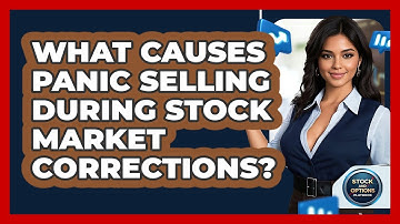 What Causes Panic Selling During Stock Market Corrections? - Stock and Options Playbook