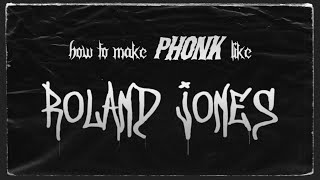 How to make PHONK like ROLAND JONES