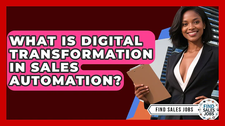 What Is Digital Transformation In Sales Automation? - Find Sales Jobs