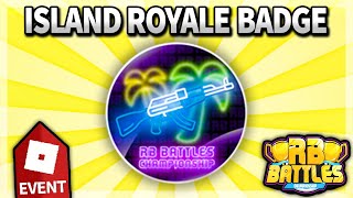 How To Get Island Royale Rb Battles Event Badge Roblox Youtube - roblox event page rb battles